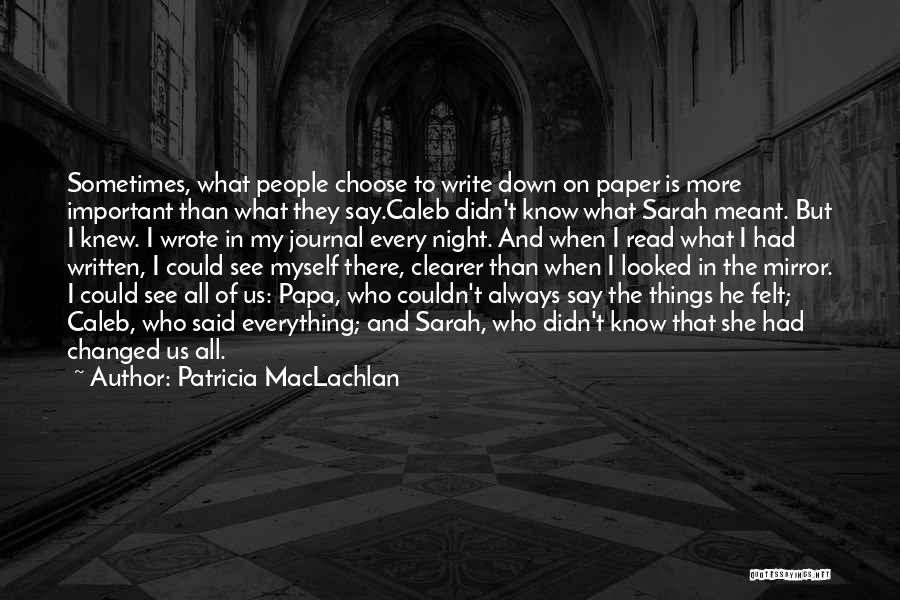 Wish You Only Knew Quotes By Patricia MacLachlan