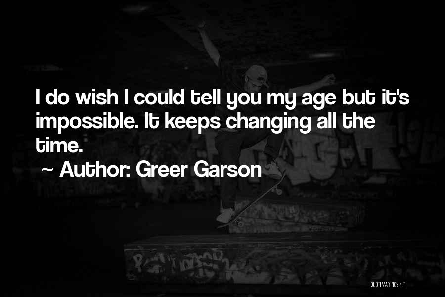 Wish You Quotes By Greer Garson