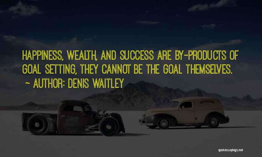 Wish You Success And Happiness Quotes By Denis Waitley