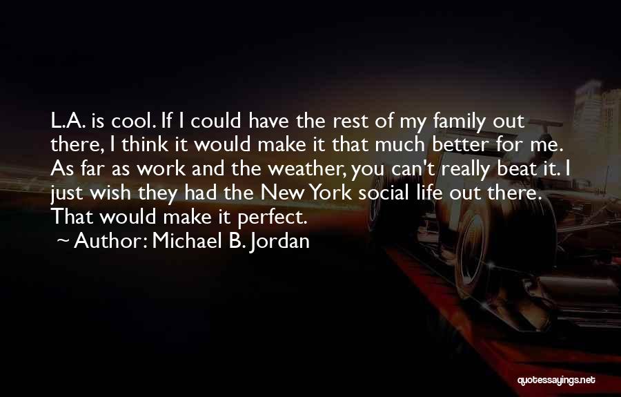 Wish You Think Of Me Quotes By Michael B. Jordan