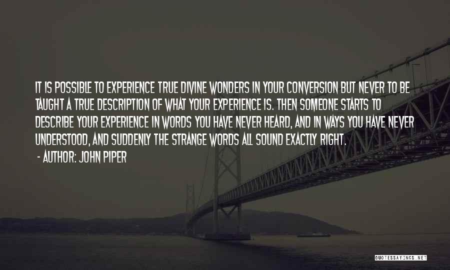 Wish You Understood Me Quotes By John Piper