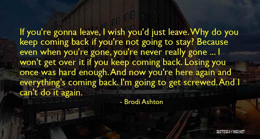 Wish You Was Here Quotes By Brodi Ashton Wish You Was Here Quotes By Brodi Ashton