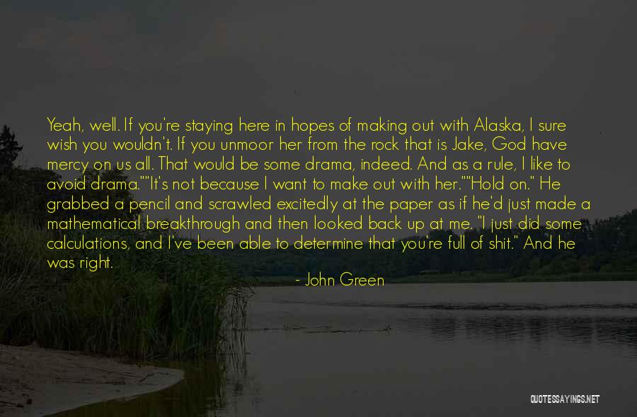 Wish You Was Here Quotes By John Green Wish You Was Here Quotes By John Green
