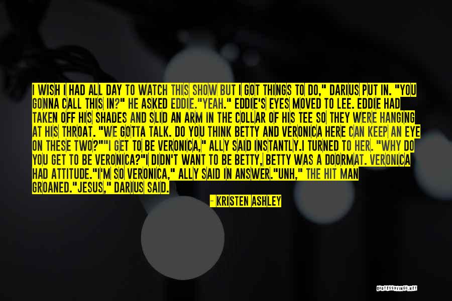 Wish You Was Here Quotes By Kristen Ashley Wish You Was Here Quotes By Kristen Ashley
