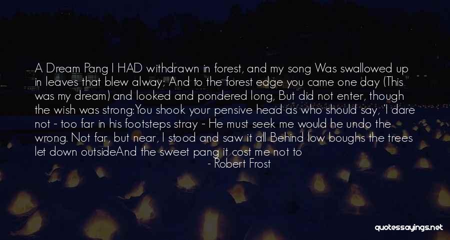 Wish You Was Here Quotes By Robert Frost Wish You Was Here Quotes By Robert Frost