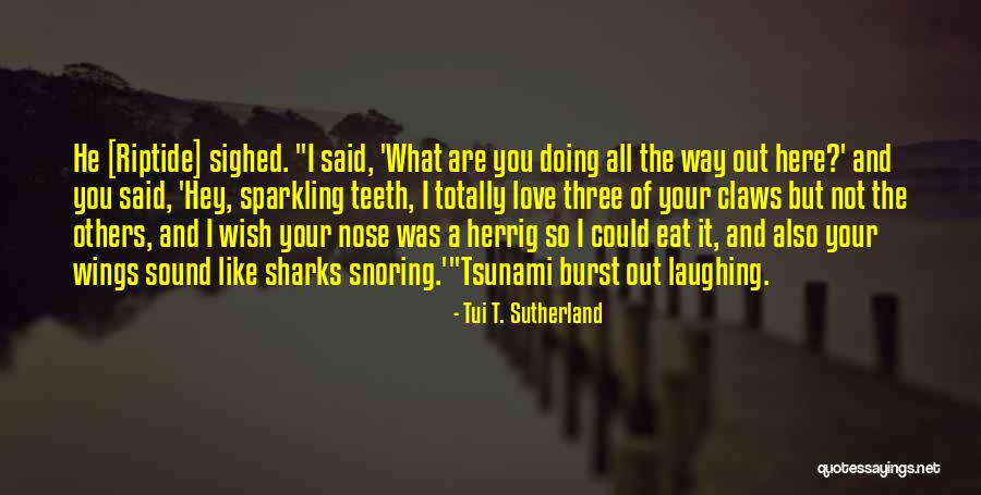 Wish You Was Here Quotes By Tui T. Sutherland Wish You Was Here Quotes By Tui T. Sutherland