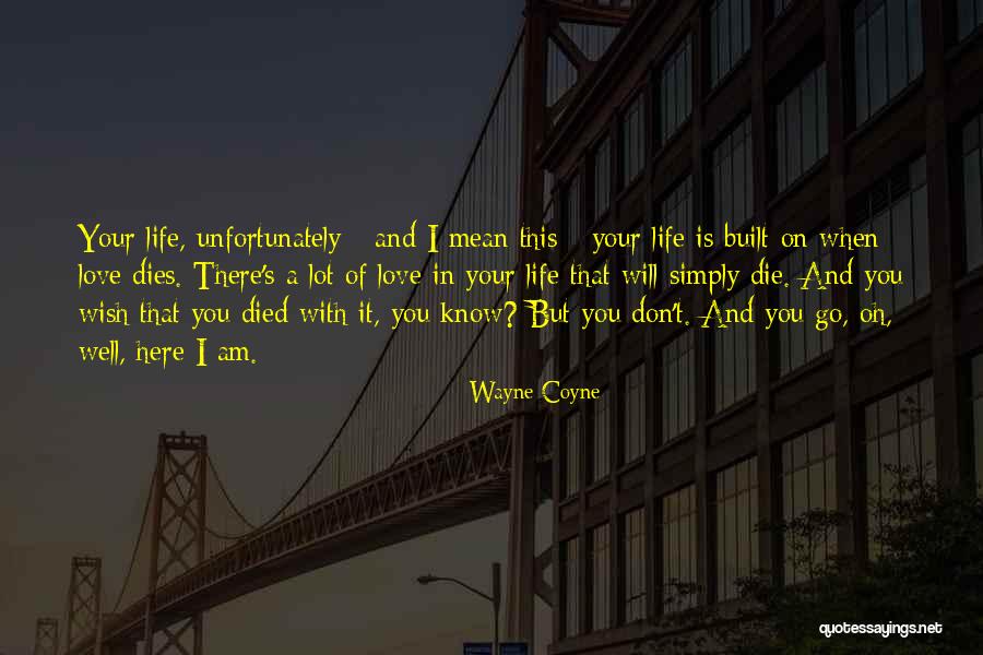 Wish You Well In Life Quotes By Wayne Coyne Wish You Well In Life Quotes By Wayne Coyne