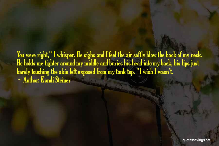 Wish You Were Back Quotes By Kandi Steiner