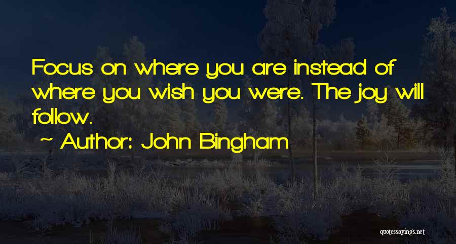 Wish You Were Quotes By John Bingham