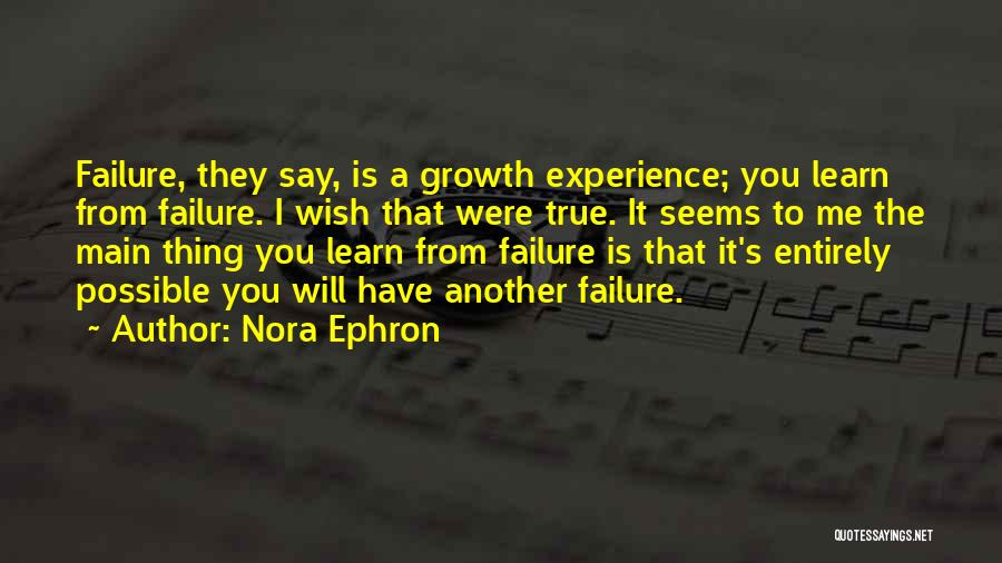 Wish You Were Quotes By Nora Ephron