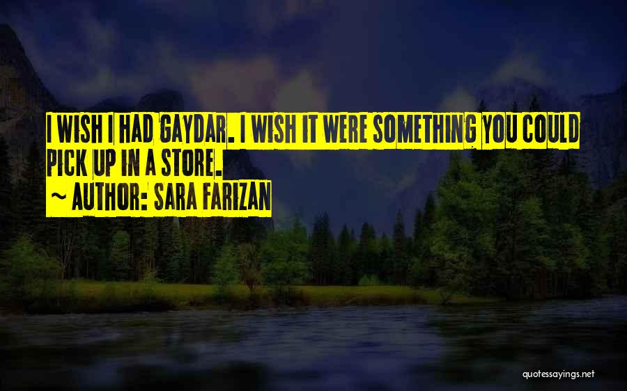 Wish You Were Quotes By Sara Farizan