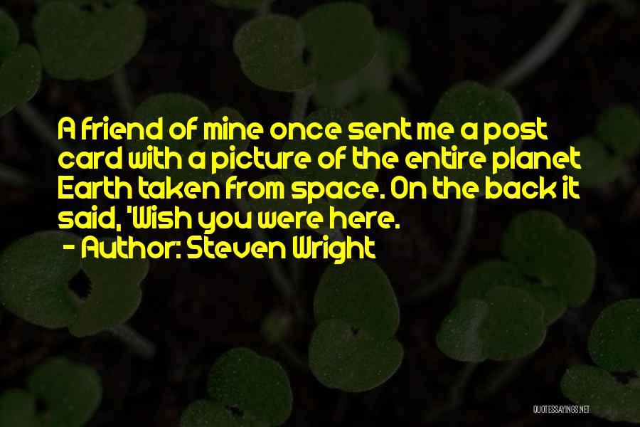 Wish You Were Quotes By Steven Wright