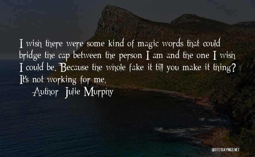 Wish You Were There Quotes By Julie Murphy