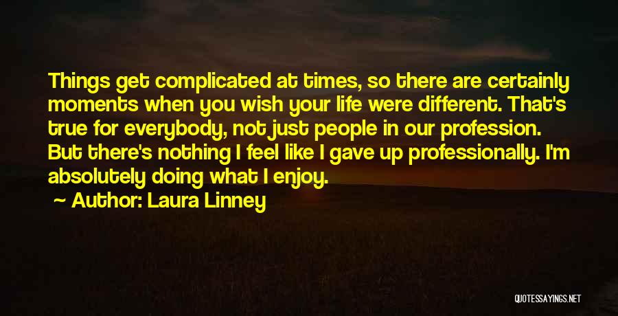 Wish You Were There Quotes By Laura Linney