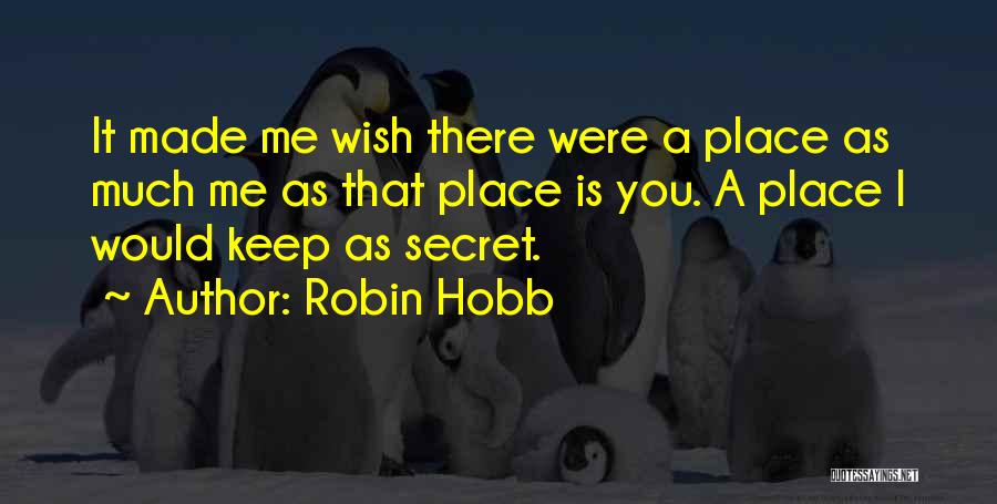 Wish You Were There Quotes By Robin Hobb