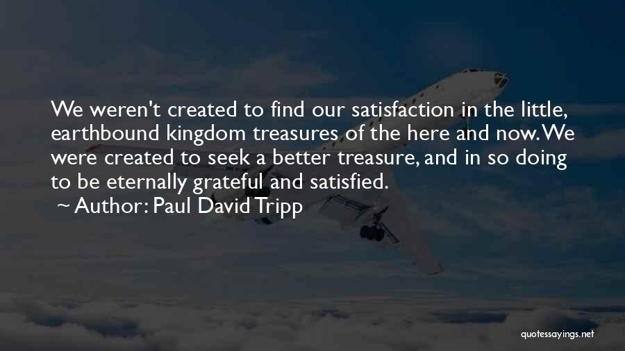 Wish You Weren't Here Quotes By Paul David Tripp