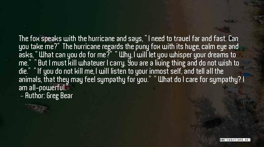 Wish You Would Care More Quotes By Greg Bear