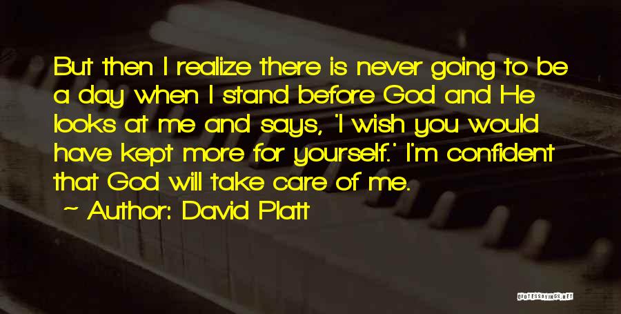 Wish You Would Care Quotes By David Platt