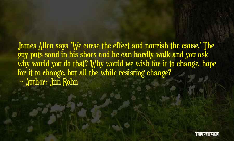 Wish You Would Change Quotes By Jim Rohn