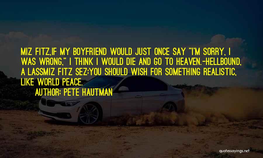 Wish You Would Die Quotes By Pete Hautman