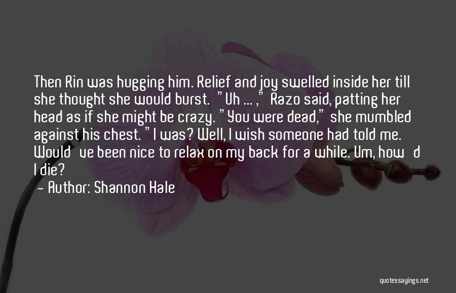 Wish You Would Die Quotes By Shannon Hale