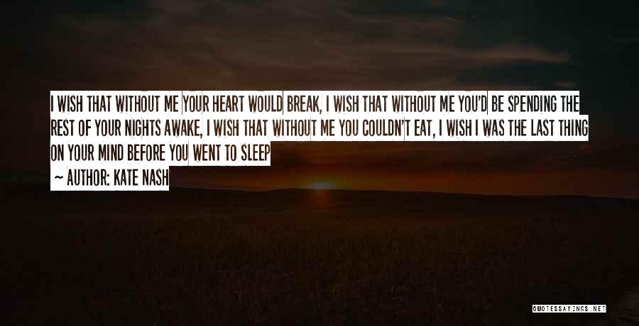 Wish You Would Love Me Quotes By Kate Nash