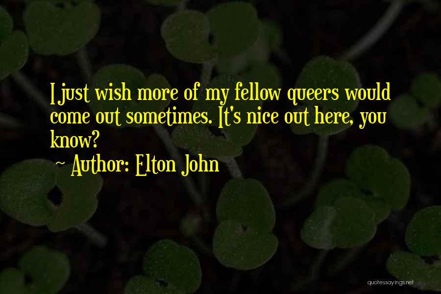 Wish You Would Quotes By Elton John
