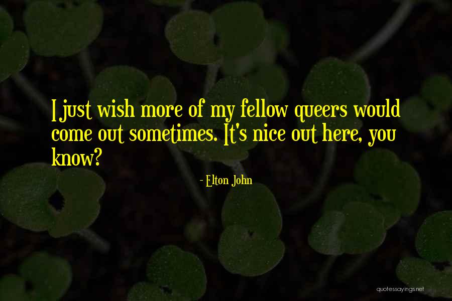 Wish You Would Quotes By Elton John