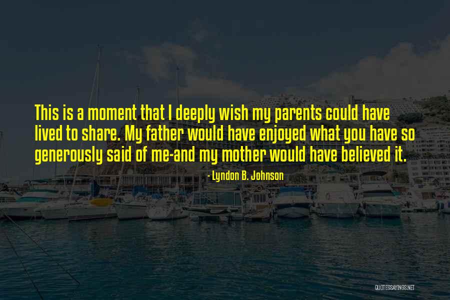 Wish You Would Quotes By Lyndon B. Johnson