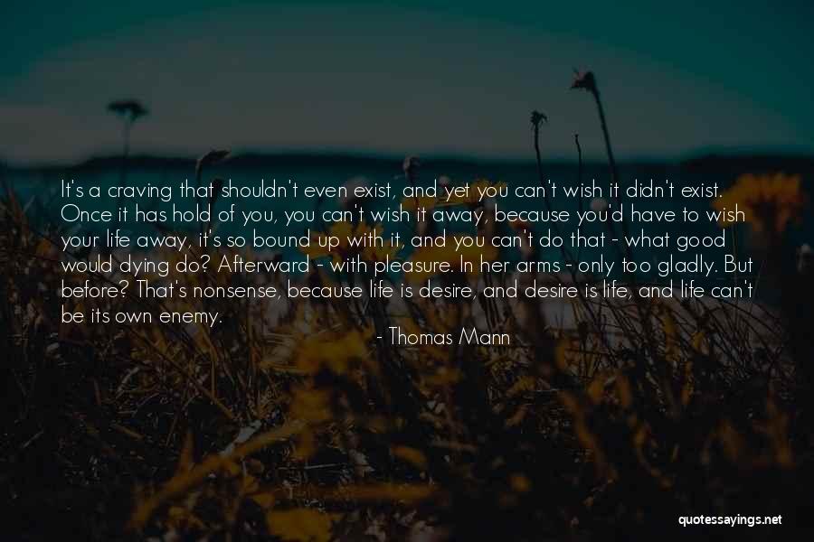 Wish You Would Quotes By Thomas Mann