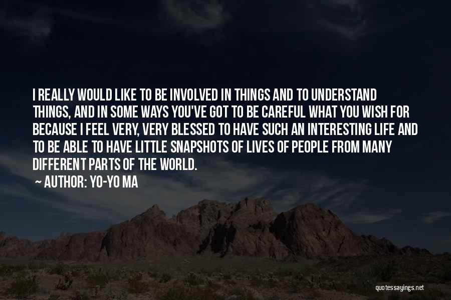 Wish You Would Understand Quotes By Yo-Yo Ma