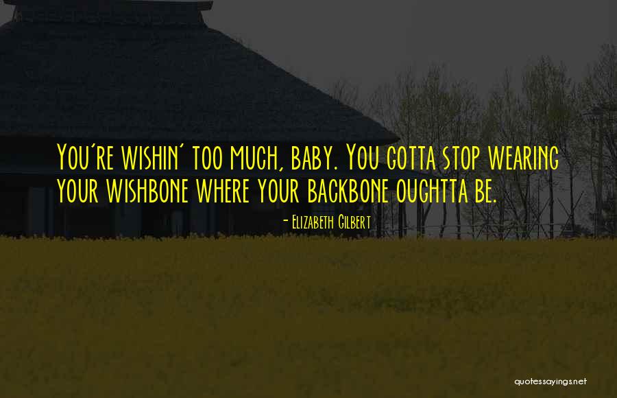 Wishbone Quotes By Elizabeth Gilbert Wishbone Quotes By Elizabeth Gilbert