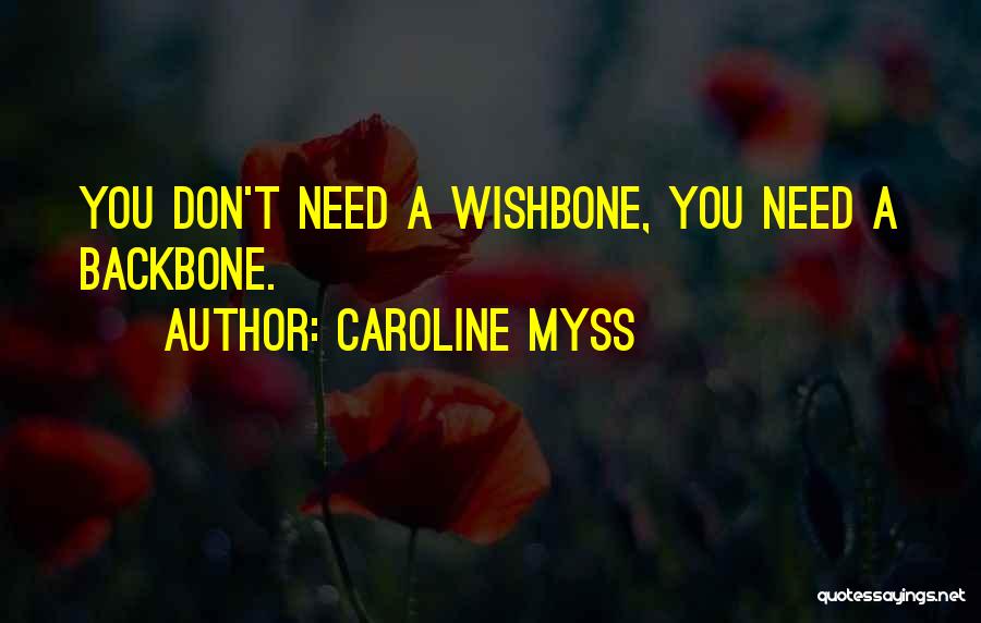 Wishbones Quotes By Caroline Myss