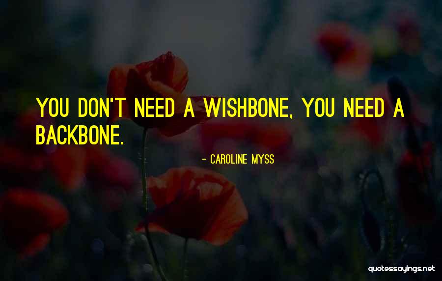 Wishbones Quotes By Caroline Myss