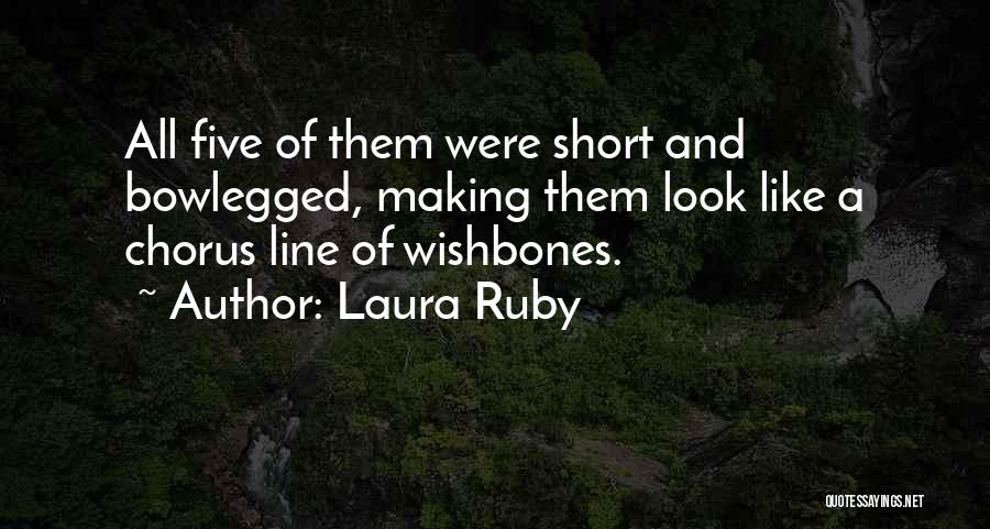 Wishbones Quotes By Laura Ruby