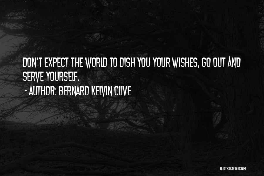 Wishes And Dreams Quotes By Bernard Kelvin Clive