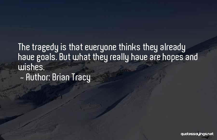 Wishes And Goals Quotes By Brian Tracy