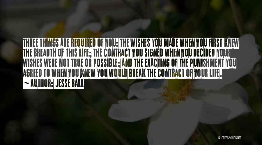 Wishes And Life Quotes By Jesse Ball