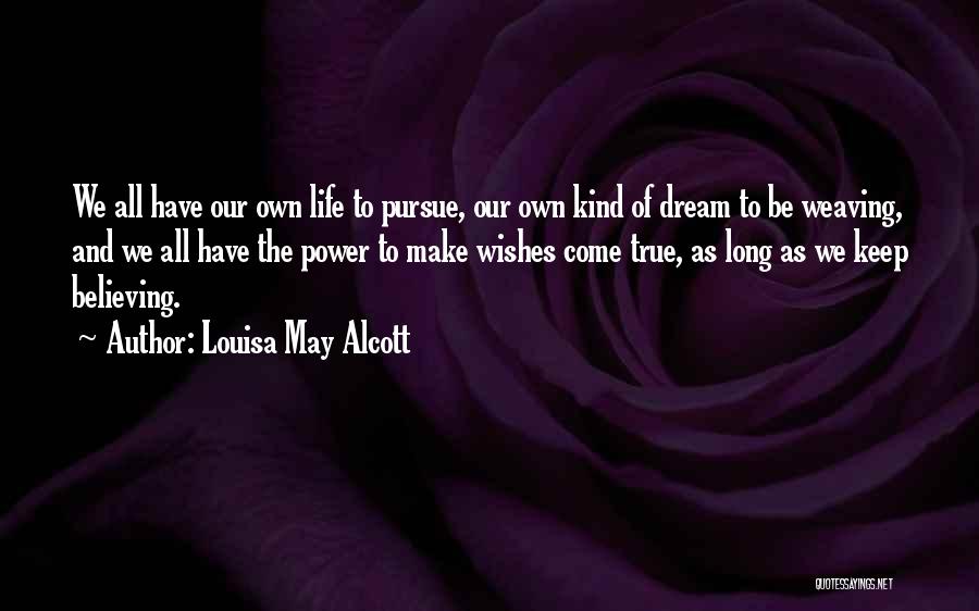 Wishes And Life Quotes By Louisa May Alcott