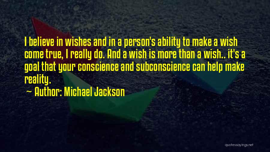 Wishes And Reality Quotes By Michael Jackson