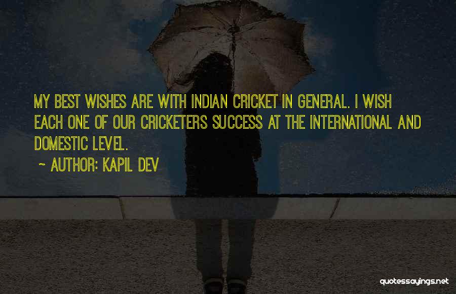 Wishes For Success Quotes By Kapil Dev