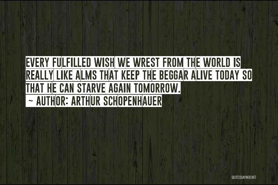 Wishes Fulfilled Quotes By Arthur Schopenhauer