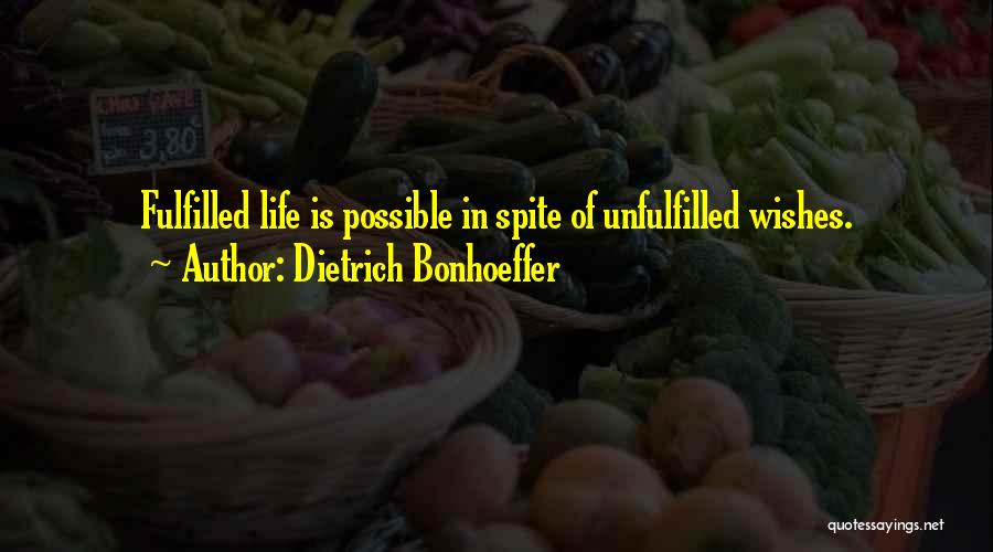 Wishes Fulfilled Quotes By Dietrich Bonhoeffer