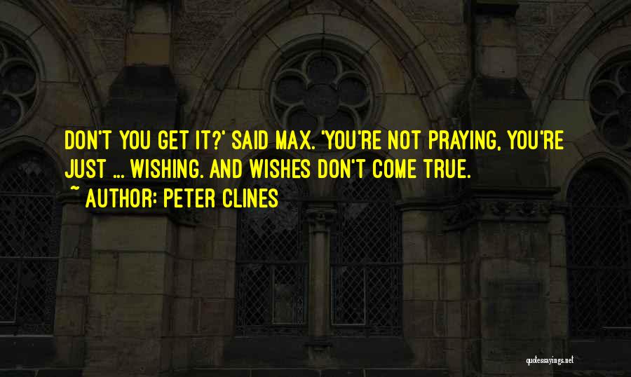 Wishes That Don't Come True Quotes By Peter Clines