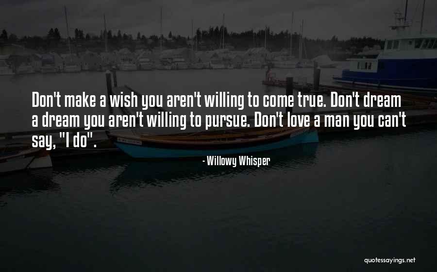 Wishes That Don't Come True Quotes By Willowy Whisper