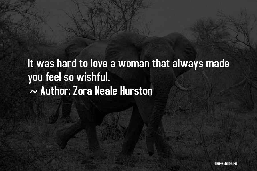 Wishful Love Quotes By Zora Neale Hurston