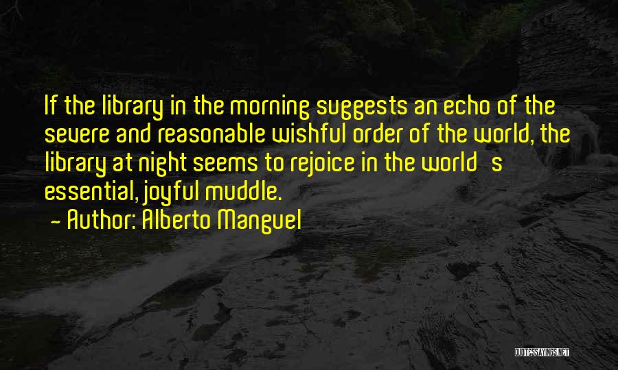 Wishful Morning Quotes By Alberto Manguel