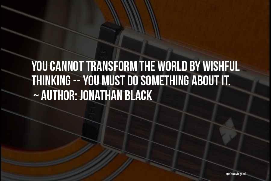 Wishful Quotes By Jonathan Black