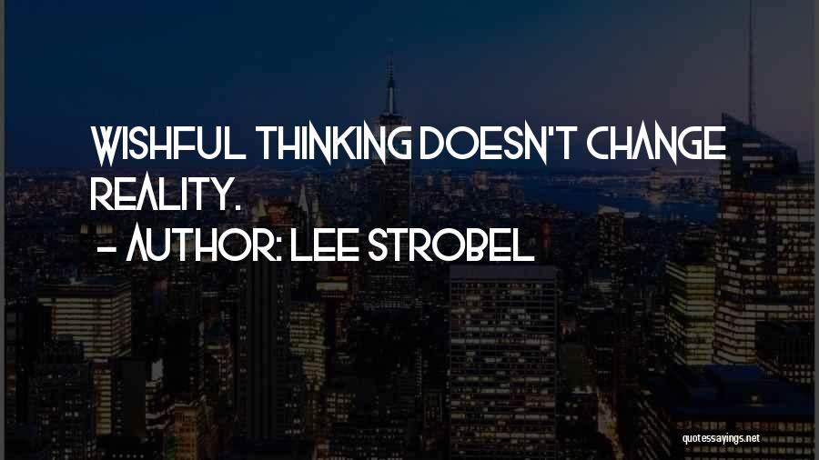 Wishful Quotes By Lee Strobel