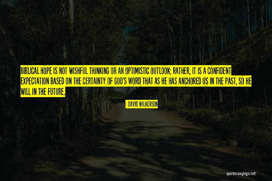 Wishful Thinking Quotes By David Wilkerson Wishful Thinking Quotes By David Wilkerson